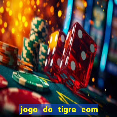 jogo do tigre com 1 real