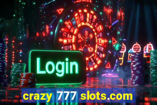 crazy 777 slots.com