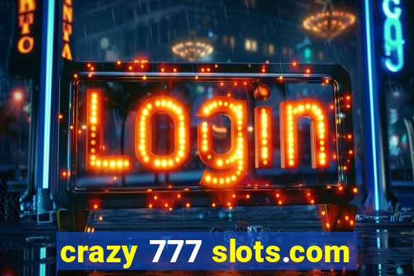 crazy 777 slots.com