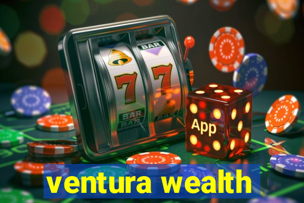 ventura wealth