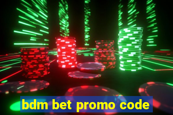 bdm bet promo code