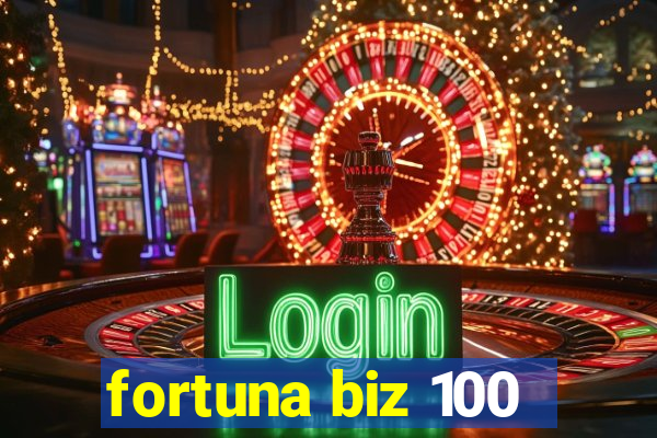 fortuna biz 100