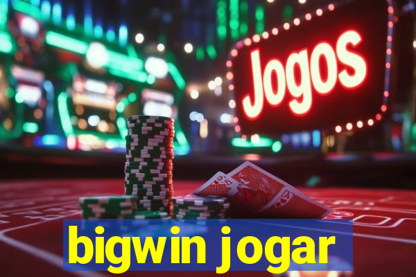 bigwin jogar