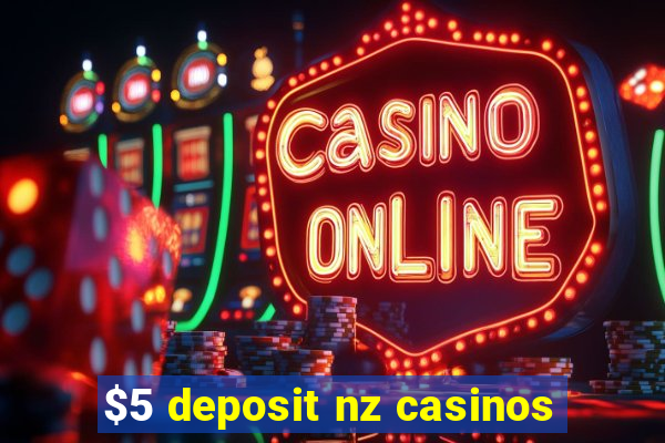 $5 deposit nz casinos