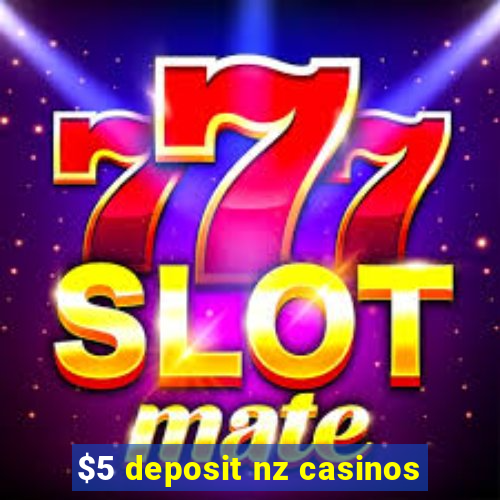 $5 deposit nz casinos