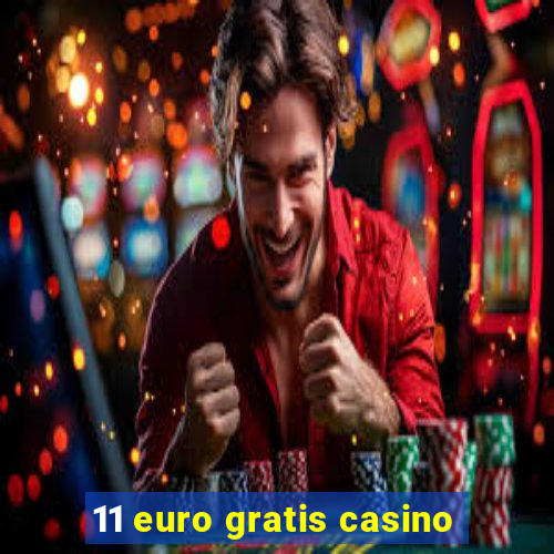 11 euro gratis casino