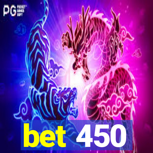 bet 450