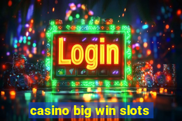 casino big win slots