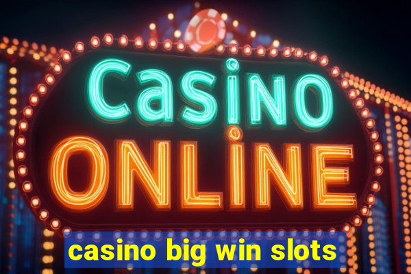 casino big win slots