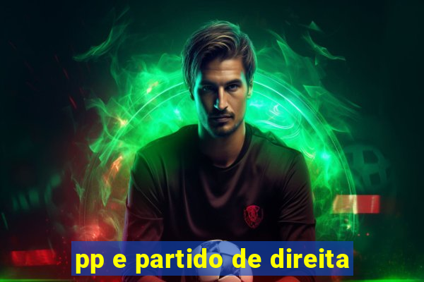 pp e partido de direita