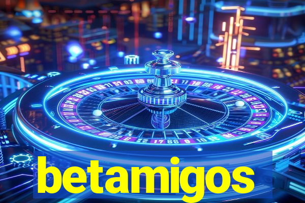 betamigos