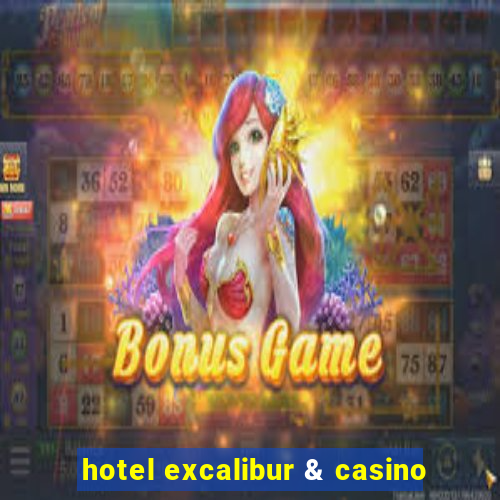 hotel excalibur & casino