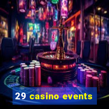 29 casino events