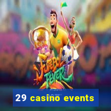 29 casino events