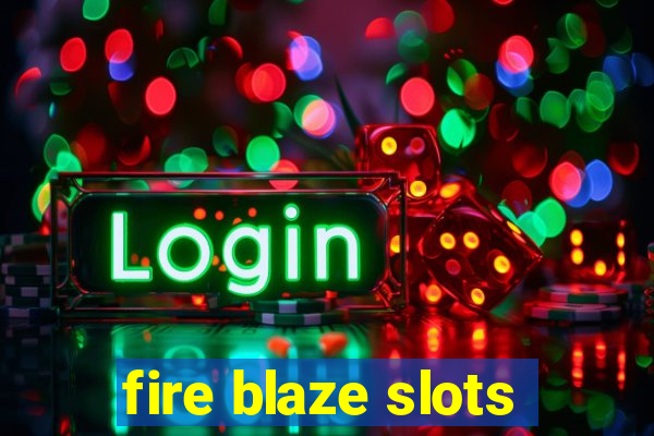 fire blaze slots