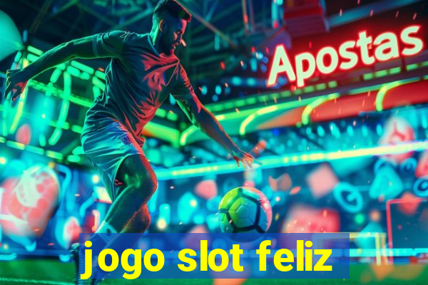 jogo slot feliz