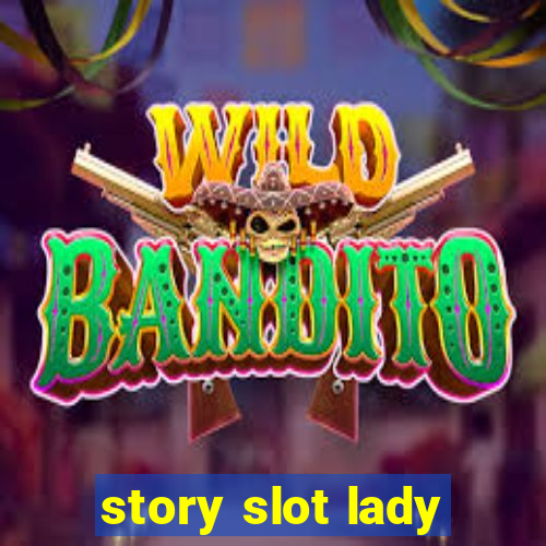 story slot lady