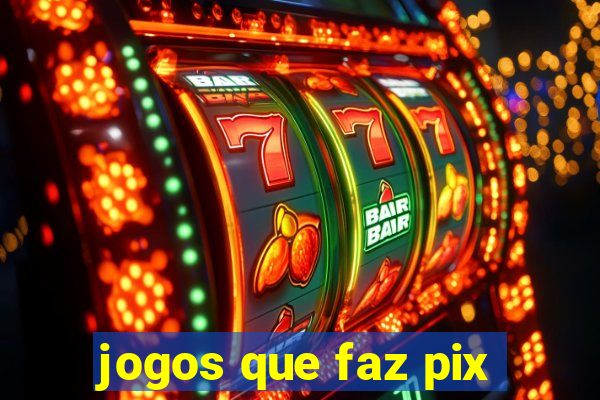 jogos que faz pix