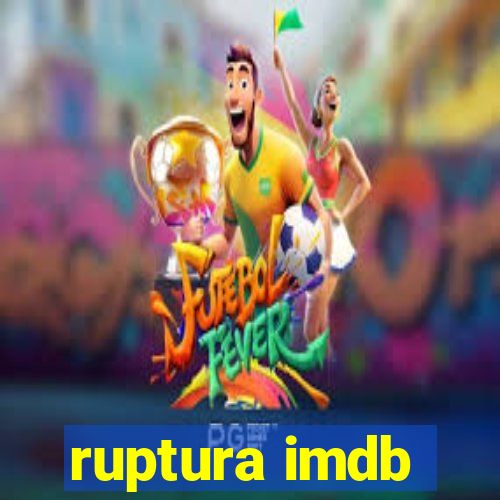 ruptura imdb