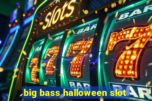 big bass halloween slot