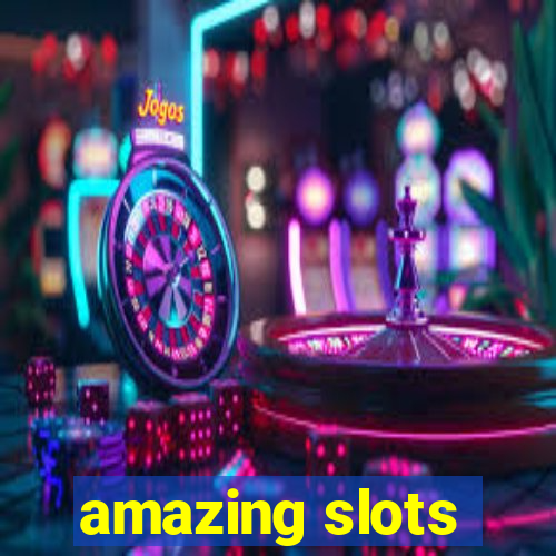 amazing slots