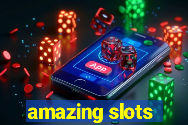 amazing slots