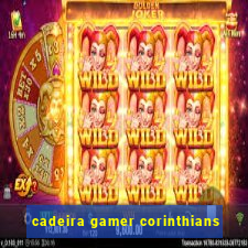 cadeira gamer corinthians