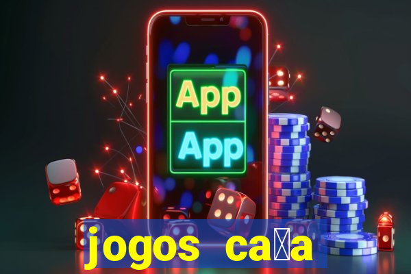 jogos ca莽a n铆quel gr谩tis para baixar