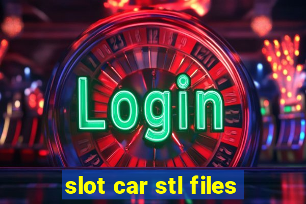 slot car stl files