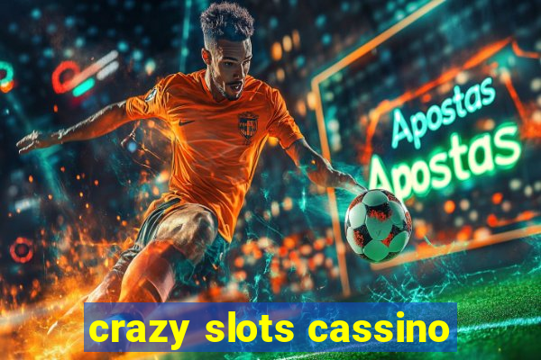 crazy slots cassino