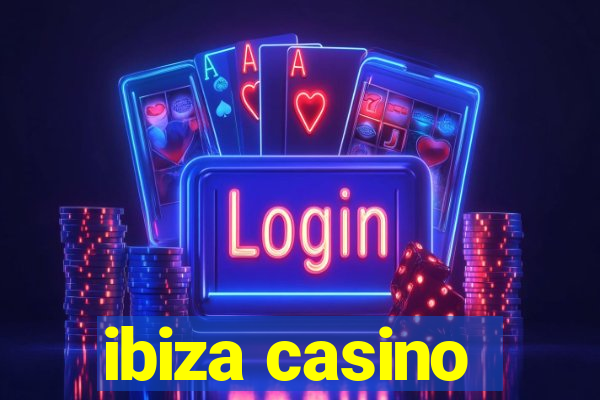 ibiza casino