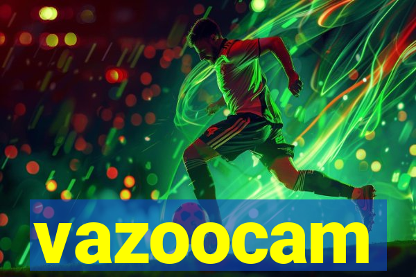 vazoocam