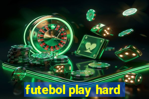 futebol play hard