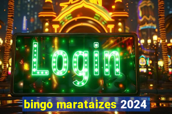 bingo marataizes 2024