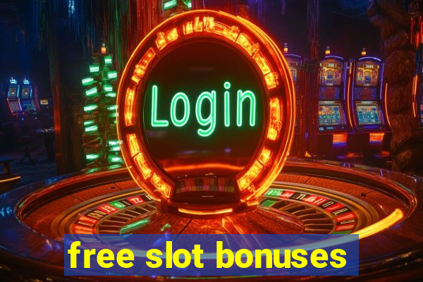 free slot bonuses