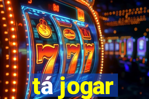 tá jogar