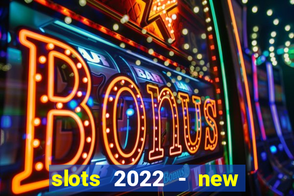 slots 2022 - new lucky slots