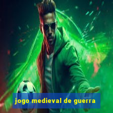 jogo medieval de guerra