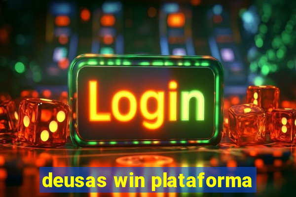 deusas win plataforma