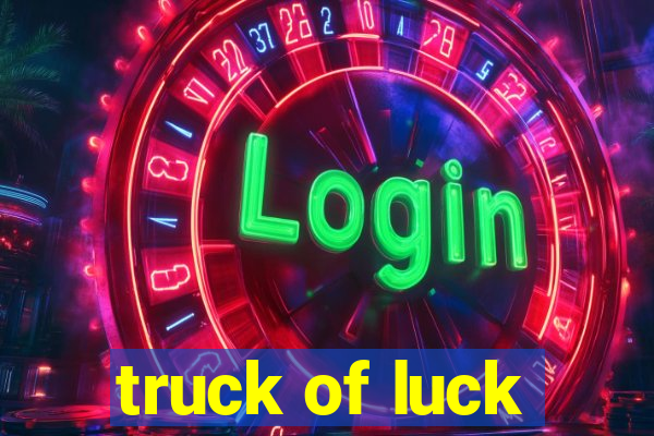 truck of luck