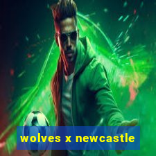 wolves x newcastle