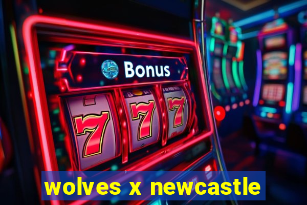 wolves x newcastle