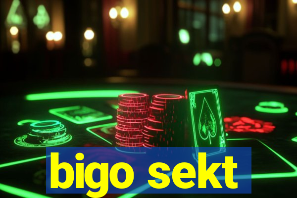 bigo sekt