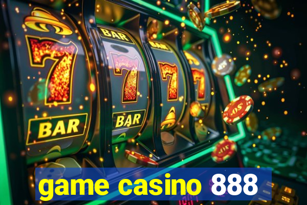 game casino 888