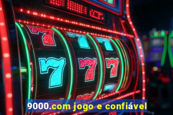 9000.com jogo e confiável