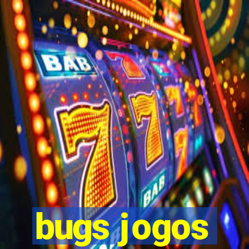 bugs jogos