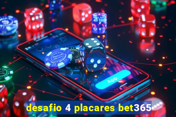 desafio 4 placares bet365