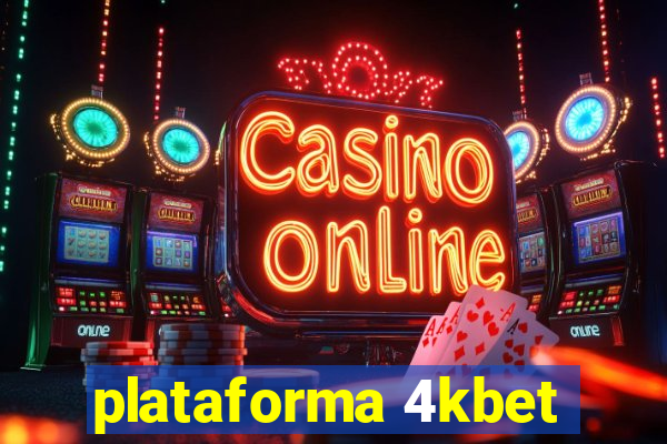 plataforma 4kbet