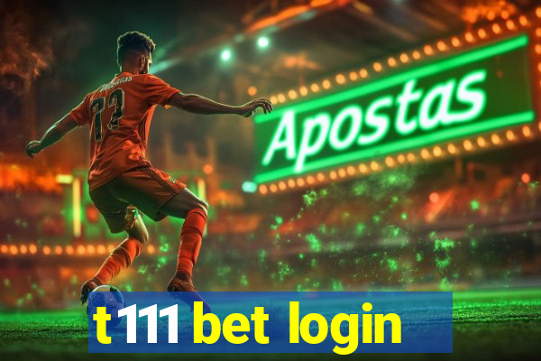 t111 bet login