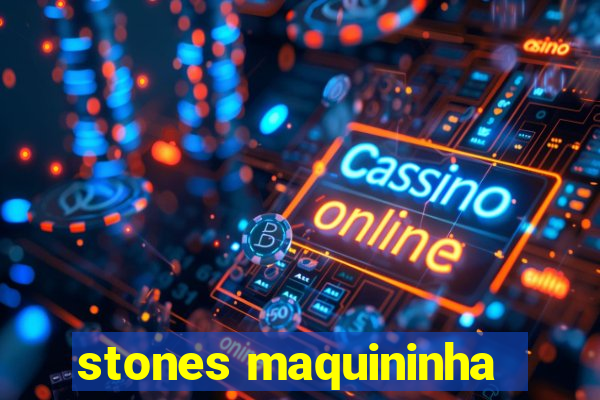 stones maquininha